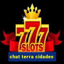 chat terra cidades